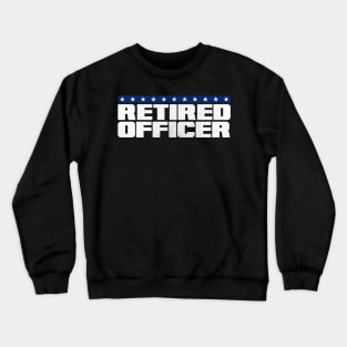 Retired Police Officer Proud Patriotic Officer American Flag Crewneck Sweatshirt